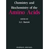 Chemistry and Biochemistry of the Amino Acids