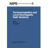 Tectonomagnetics and Local Geomagnetic Field Variations