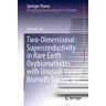 Two-Dimensional Superconductivity in Rare Earth Oxybismuthides with Unusual Valent Bismuth Square Net