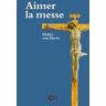 Aimer la messe