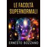Ernesto Bozzano Le facoltà supernormali