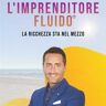 L’Imprenditore Fluido®