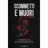 Cordelia Kingsbridge Scommetti e muori. Sette di picche. Vol. 3