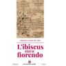 Tindara Lanza de'Rasi L'ibiscus stava fiorendo