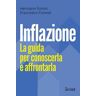 Hermann Simon;Francesco Fiorese Inflazione. La guida per conoscerla e affrontarla