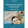 Elio Rimoldi «Pensavo facesse il professore». Racconti di vita