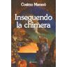 Cosimo Maranò Inseguendo la chimera