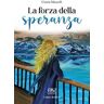 Cinzia Mascelli La forza della speranza