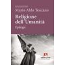 Mario Aldo Toscano Religione dell'umanità. Epilogo