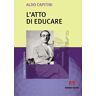 Aldo Capitini L'atto di educare