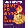 Come ho vinto il Nobel