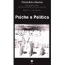 Psiche arte e società. Rivista del Centro Studi Psiche Arte e Società (2023). Vol. 18: Psiche e politica