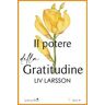 Liv Larsson Il potere della gratitudine