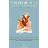 Non siamo sole. Otto storie di solidarietà femminile