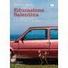 Federico Mello Educazione salentina. O di come il Salento è diventato il Salento