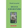 Paola Lazzarini Di luce e di silenzio