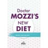 Pietro Mozzi;Martino Mozzi Doctor's Mozzi new diet. New content, insight and interpretations to prevent, treat and heal