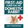 First-Aid for the Domestic Rabbit