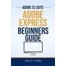 Adobe CC Adobe Express – Beginners Guide