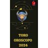 Toro Oroscopo 2024