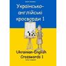 Keith Lucas ??????????-?????????? ????????? 1: Ukrainian-English Crosswords 1