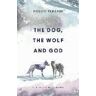 Folco Terzani The Dog, the Wolf and God