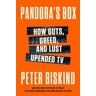 Peter Biskind Pandora's Box: How Guts, Guile, and Greed Upended TV