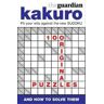 Guardian News and Media Ltd The Guardian Book of Kakuro