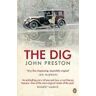 John Preston The Dig: Now a BAFTA-nominated motion picture starring Ralph Fiennes, Carey Mulligan and Lily James