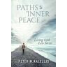 Peter M. Kalellis Paths to Inner Peace: Living with Less Stress