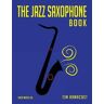 Tim Armacost The Jazz Saxophone Book