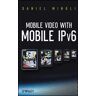 Mobile Video with Mobile IPv6