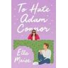 Ella Maise To Hate Adam Connor