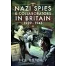 Neil R Storey Nazi Spies and Collaborators in Britain, 1939-1945