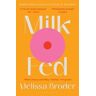 Melissa Broder Milk Fed