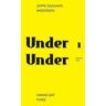 Luis Callejas;Jeppe Aagaard Andersen;Hanne Bat Finke Under Under: Jeppe Aagaard Andersen - Hane Bat Finke