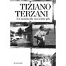 Tiziano Terzani Un mondo che non esiste più