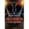 Blake Crouch Recursion. Falsa memoria