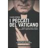 Claudio Rendina I peccati del Vaticano. Superbia, avarizia, lussuria, pedofilia: gli scandali e i segreti della Chiesa cattolica