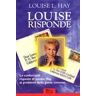 Louise L. Hay Louise risponde