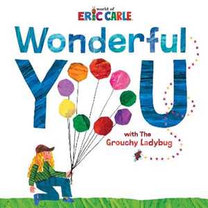 Eric Carle Wonderful You: With the Grouchy Ladybug