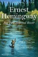 Ernest Hemingway Big Two-Hearted River: The Centennial Edition