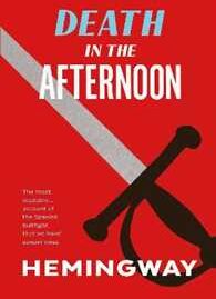 Ernest Hemingway Death in the Afternoon