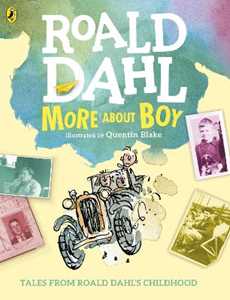 Roald Dahl More About Boy: Tales of Childhood