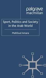 Sport, Politics and Society in the Arab World