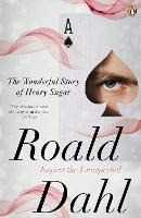 Roald Dahl The Wonderful Story of Henry Sugar and Six More