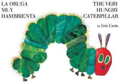 Eric Carle La oruga muy hambrienta/The Very Hungry Caterpillar: Bilingual Board Book