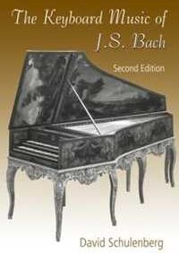 David Schulenberg The Keyboard Music of J.S. Bach