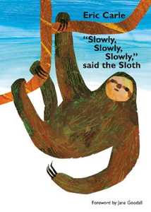 Eric Carle Slowly, Slowly, Slowly, Said the Sloth