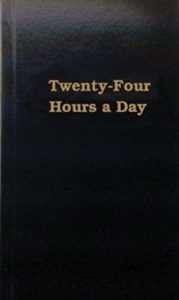 ANONYMOUS Twenty-four Hours A Day